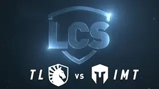 TL vs IMT| Week 4 | Spring Split 2020 | Team Liquid vs. Immortals