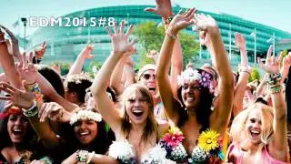 EDM #8 New Electro & House 2015 Best Of EDM Mix 2015 Summer