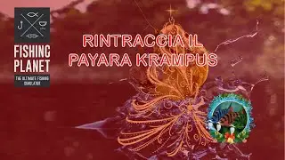 Fishing Planet: Rintraccia il Payara Krampus