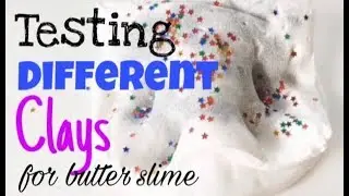 Testing Different Clays for Butter Slime? - buttercookieslimery