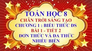 Toán học lớp 8 - Chân trời sáng tạo - Chương 1 - Bài 1 - Đơn thức và đa thức nhiều biến - Tiết 2