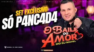 O BAILE DO AMOR DJ MICHEL S&Oacute; PEDRADA AO VIVO I SO AS MELHORES DA SAUDADE I BAILE DO AMOR 2026