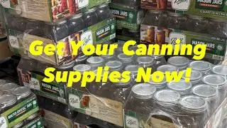 Now Is The Time To Stock Up On Your Canning Supplies. 