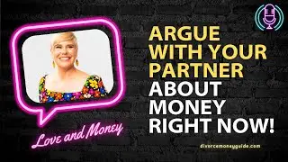 Argue Your Way to a Wealthier Relationship with Shannah Game