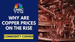 Copper Prices Are Up 27% in 2025 So Far; Weak $, Tariff Fears Push Prices Higher | CNBC TV18