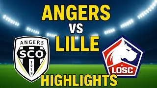 ANGERS SCO vs LOSC LILLE full match Highlights