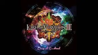 Lord of Vermilion III Original Soundtrack - Burning Eyes [Theme : Guren Tower Battle]