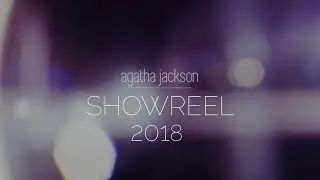 Agatha Jackson: Showreel 2018