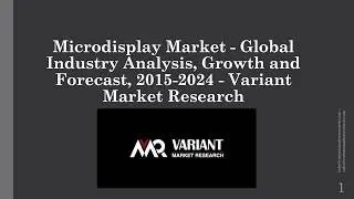 Microdisplay Market Global Scenario, Market Size, Outlook, Trend and Forecast, 2015-2024-VMR
