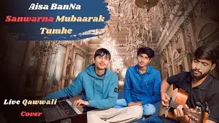 Aisa Banna Sanwarna Mubaarak Tumhe - NFAK Sahab | Gyan  Sihra | Sanjay Sihra | Sufi Song | Qawwali 