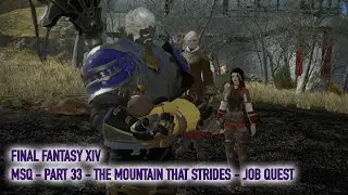 Let's play Final Fantasy XIV  - MSQ Walkthrough - Part 33 - The Mountain that Strides