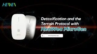Detoxification and the Terrain Protocol with HeaWea MicroGen