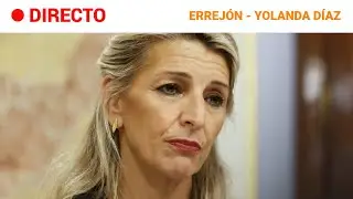 ERREJÓN: YOLANDA DÍAZ tras reunirse con SUMAR, 
