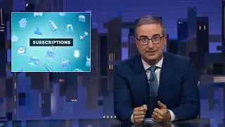 Subscriptions: Last Week Tonight with John Oliver (HBO)