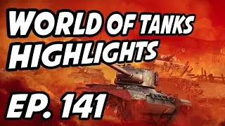 World of Tanks Daily Highlights | Ep. 141 | Circon, skill4ltu, KyoFyre, NovaTankers, Ectar_