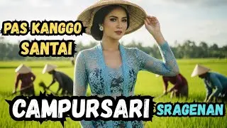 CAMPURSARI SRAGENAN PAS KANGGO SANTAI 