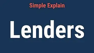 Understanding Lenders: Definition, Types, and How They Make Decisions on Loans