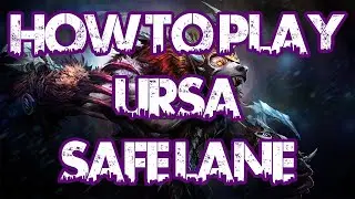 [DOTA2] HOW TO PLAY URSA SAFE LANE