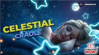 🎶Celestial Cradle 🎶
