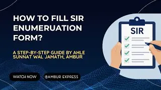 How to Fill SIR Enumeration Form Easily | Step-By-Step Guide | Ahle Sunnat Wal Jamath Ambur