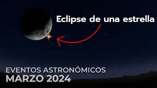 Ocultación de Antares | Eclipse Lunar Penumbral | Eventos Astronómicos Marzo 2024 🔭✨ #astronomia