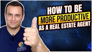 How to Be a More Productive Real Estate Agent 💻