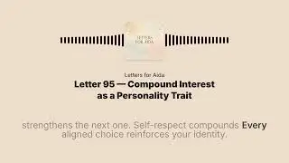 Letter 95 &mdash; Compound Interest as a Personality Trait