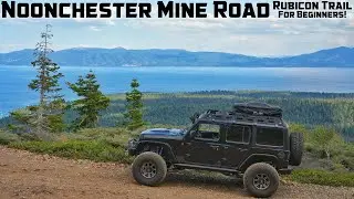 RUBICON TRAIL Offshoot NOONCHESTER MINE TRAIL for BEGINNERS! Perfect for a Family Outing!