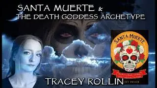Santa Muerte and the Death Goddess Archetype