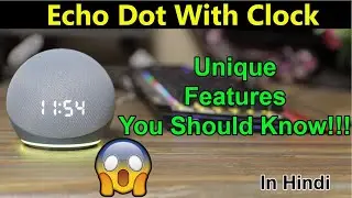 Amazon Echo Dot With Clock - Unique Features ⚡🔥⚡ You Should Know In Hindi