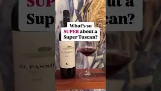 What&rsquo;s so Super about a Super Tuscan?