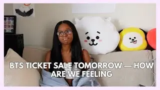 BTS Ticket Sale Tomorrow &mdash; How Are We Feeling?