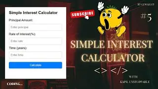 Simple Interest Calculator | HTML CSS And Javascript | Javascript Project  | Unstoppable Coding