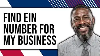 How To Find EIN Number For My Business (UPDATED 2025)