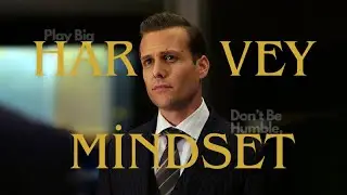 Harvey Specter’s Mindset: Don’t Be Humble, Play Big
