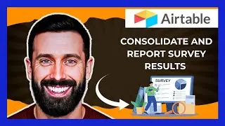 How To Consolidate And Report Survey Results On AIRTABLE (Complete 2025 Guide)