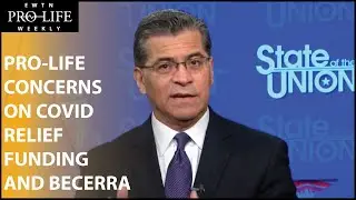COVID Relief Funding, Equality Act, Xavier Becerra Cause for Concerns