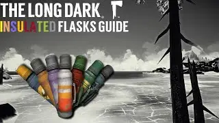 The Long Dark Guides #1: Insulated Flasks