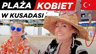 WIADOMO PO CO TU PRZYSZŁYŚMY... CZYLI PLAŻA KOBIET W KUSADASI! SŁYSZYMY DŹWIĘKI Z NIEBA ALE...