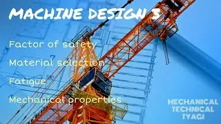Selection of material| Fatique| Factor of safety| Machine Design Part-3| MD|MECHANICALTECHNICALTYAGI