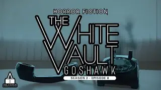 The White Vault Goshawk | Season 2 | Ep. 8 | The Winter Horror Story