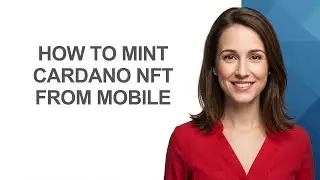 How to Mint Cardano Nft From Mobile - AshleyHowTo