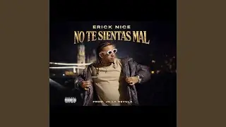 No Te Sientas Mal (feat. Jc La Nevula Produciendo)