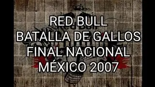 Red Bull Batalla De Los Gallos Final Nacional México 2007 (Completo)