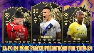 EA FC 24 MORE PLAYER PREDICTIONS FOR TOTW 24 FT. TALISCA, LAUTARO MARTINEZ AND RAFA SILVA
