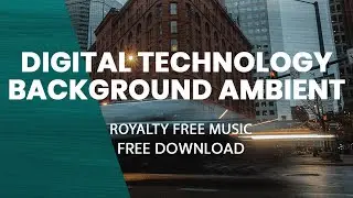 Digital Technology Background Ambient | FREE MUSIC