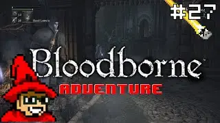 Bloodborne Adventure || E27 || Hunter Chief Emblem [Blind Run // Let's Play]