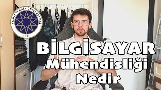 Bilgisayar Mühendisliği Nedir? Neden Tercih Edilmeli