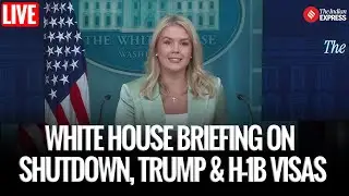 LIVE: White House Briefing by Karoline Leavitt on Government Shutdown, Trump, and H-1B Visas