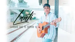 Lauti - Cuidado que te supero (Video Oficial)